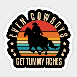 Even Cowboys Get Tummy Aches Vintage Sticker